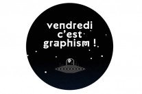 Vendredi c’est Graphism